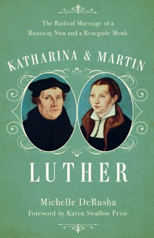 [Katharina and Martin Luther 01] • Katharina and Martin Luther